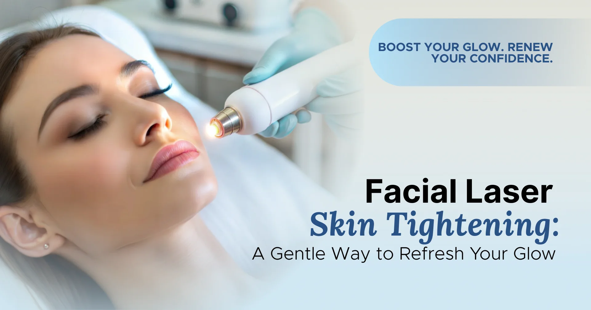 Facial Laser Skin Tightening A Gentle Way to Refresh Your Glow