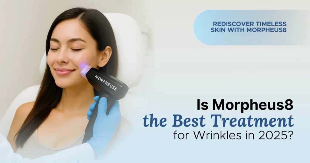 Is Morpheus8 the Best Treatment for Wrinkles in 2025