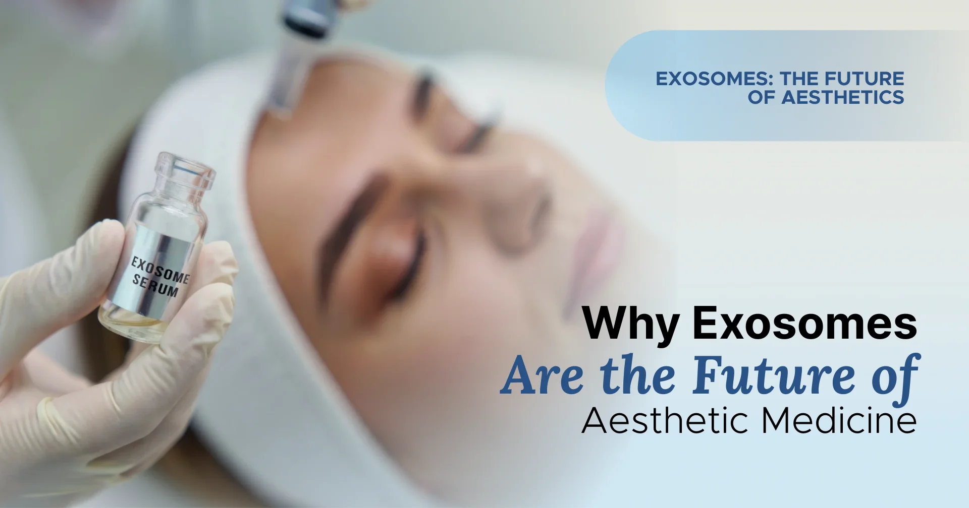 Why Exosomes Are the Future of Aesthetic Medicine